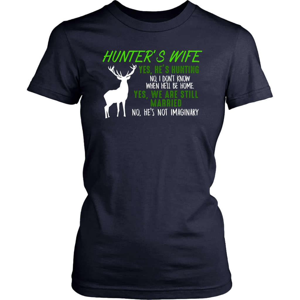 Limited Edition - Hunter's Wife Yes, He's Hunting No, I Don't Know When He'll Be Home Yes, We Are Still Married No, He's Not Imaginary
