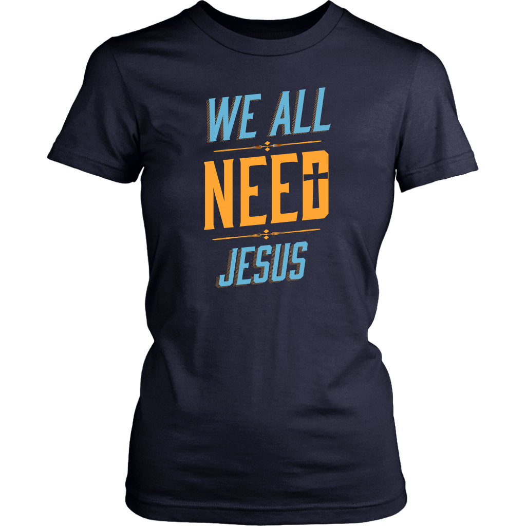 Limited Edition - We All Need Jesus