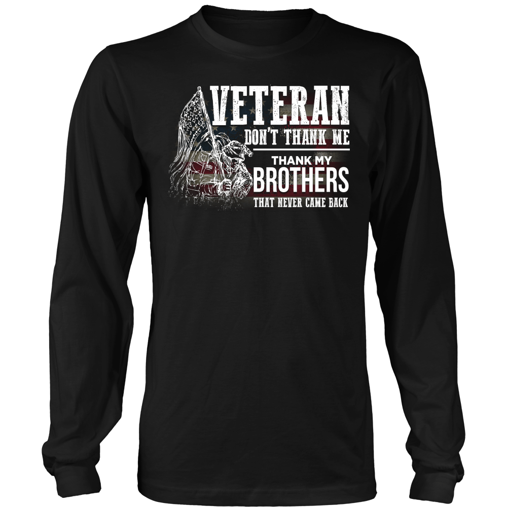 Veteran Don`t Thank Me Thank My Brothers That Never Came Back