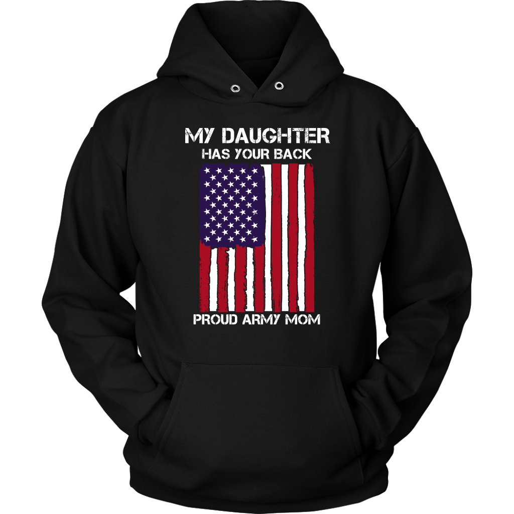 My Daughter Has Your Back Proud Army Mom