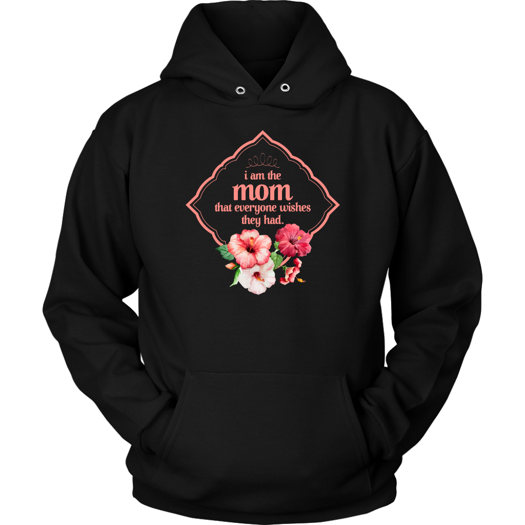 Limited Edition - I Am The Mom That Everyone Wishes They Had