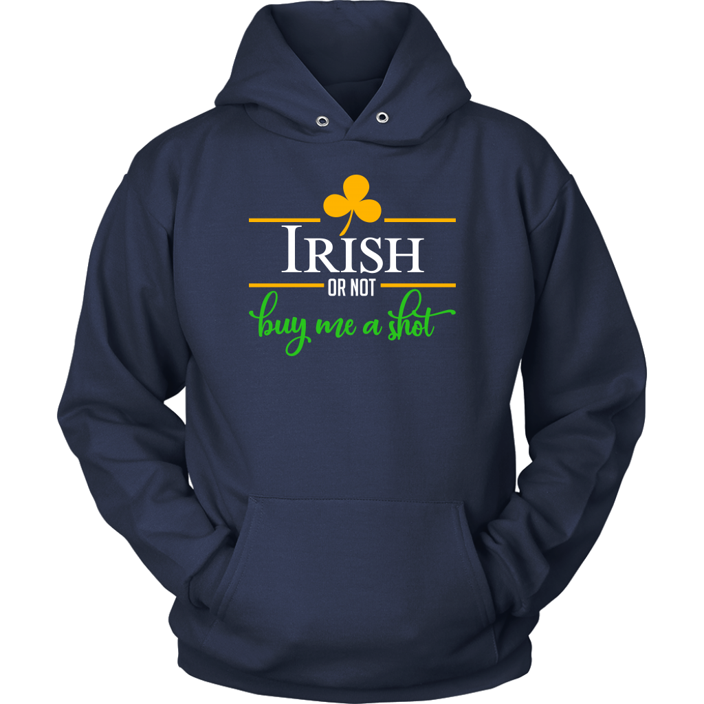 Limited Edition - Irish Or Not Buy Me a Shot