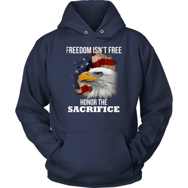 Freedom Isn't Free Honor The Sacrifice