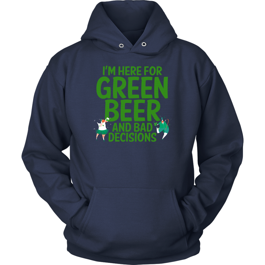 Limited Edition - I'm Here For Green Beer And Bad Decisions