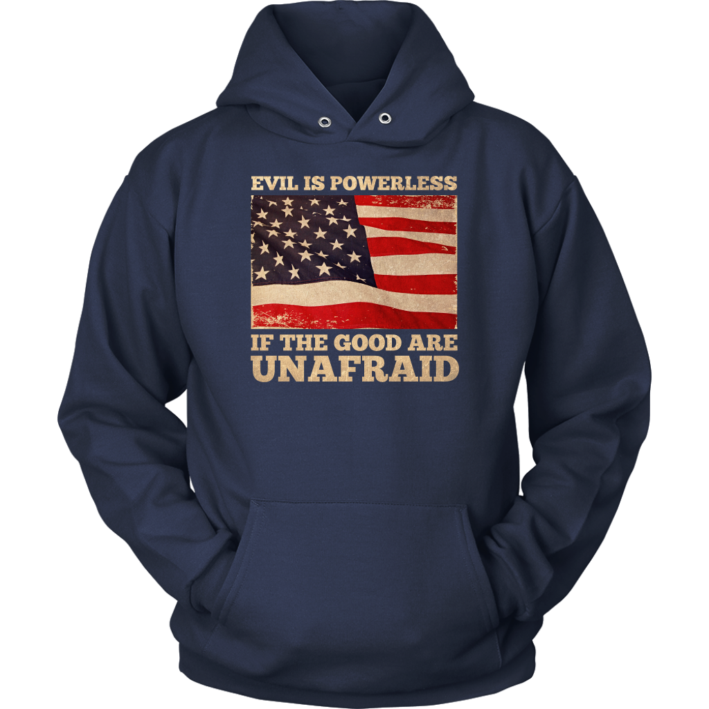 Evil Is Powerless If The Good Are Unafraid