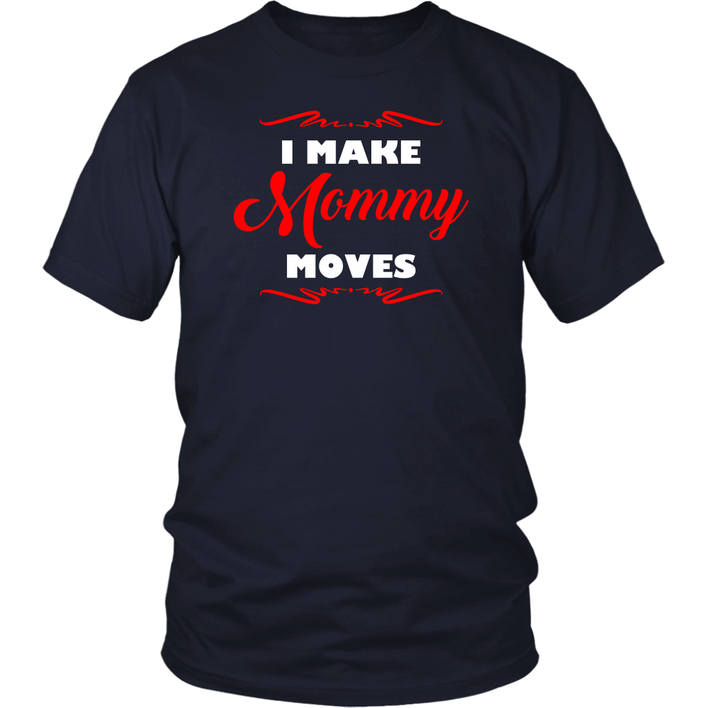 Limited Edition - I Make Mommy Moves