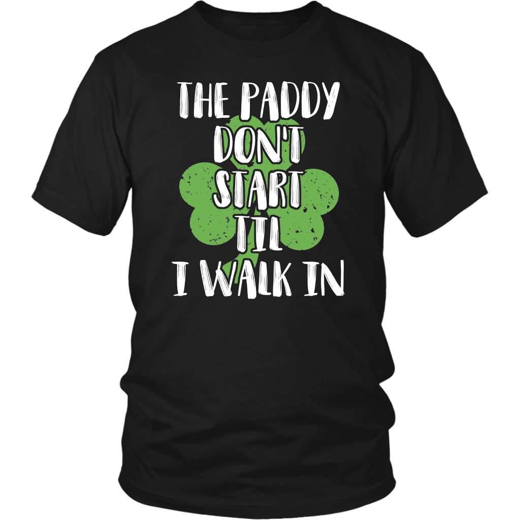 Limited Edition - The Paddy Don't Start Til I Walk In