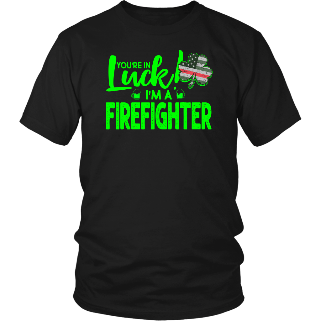 Limited Edition - You're In Luck I'm A Firefighter