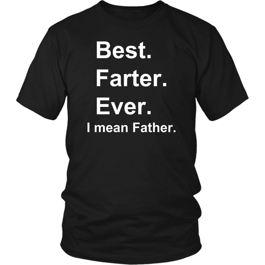 Limited Edition - Best Farter Ever I Mean Father