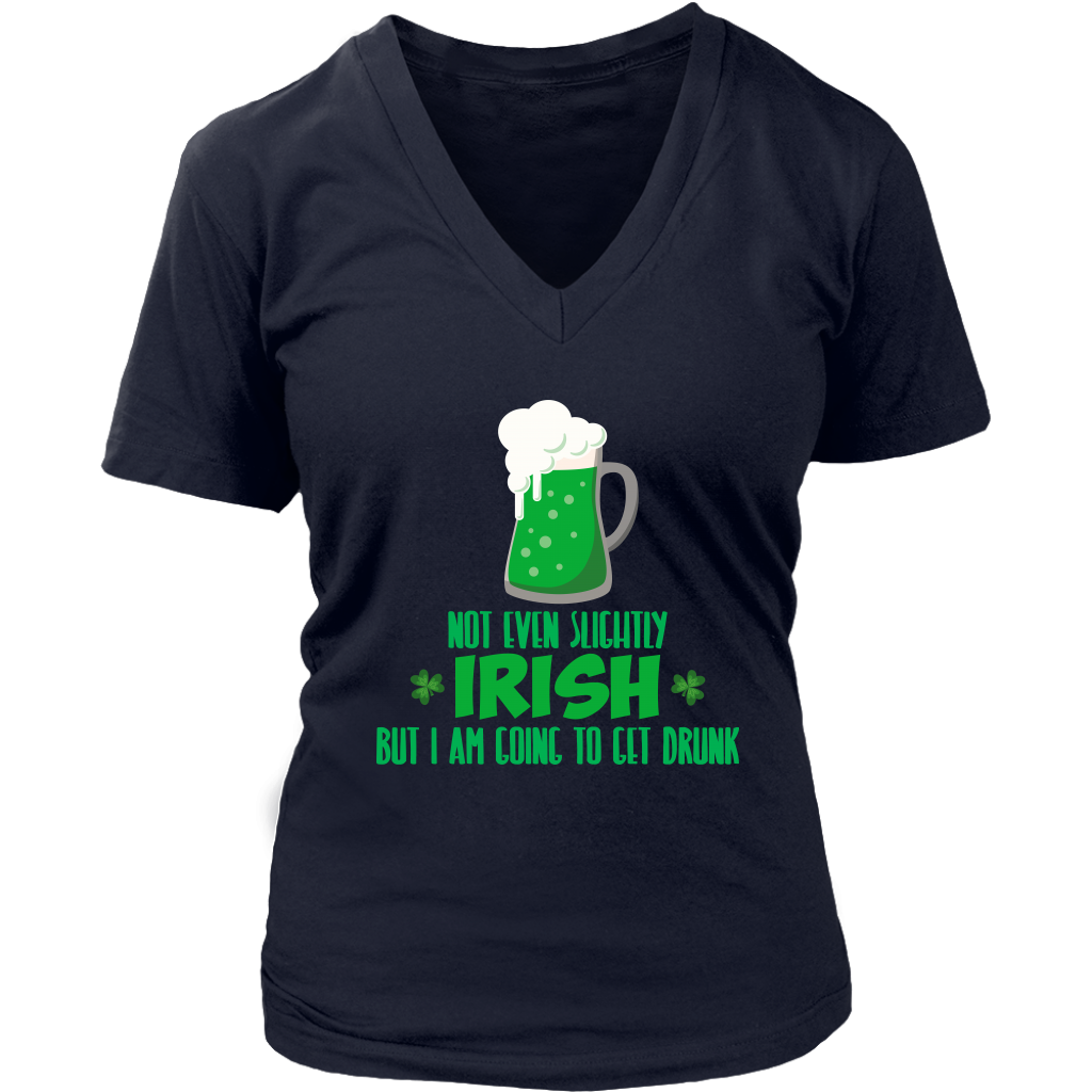 Limited Edition - Not Even Slightly Irish But I Am Going To Get Drunk