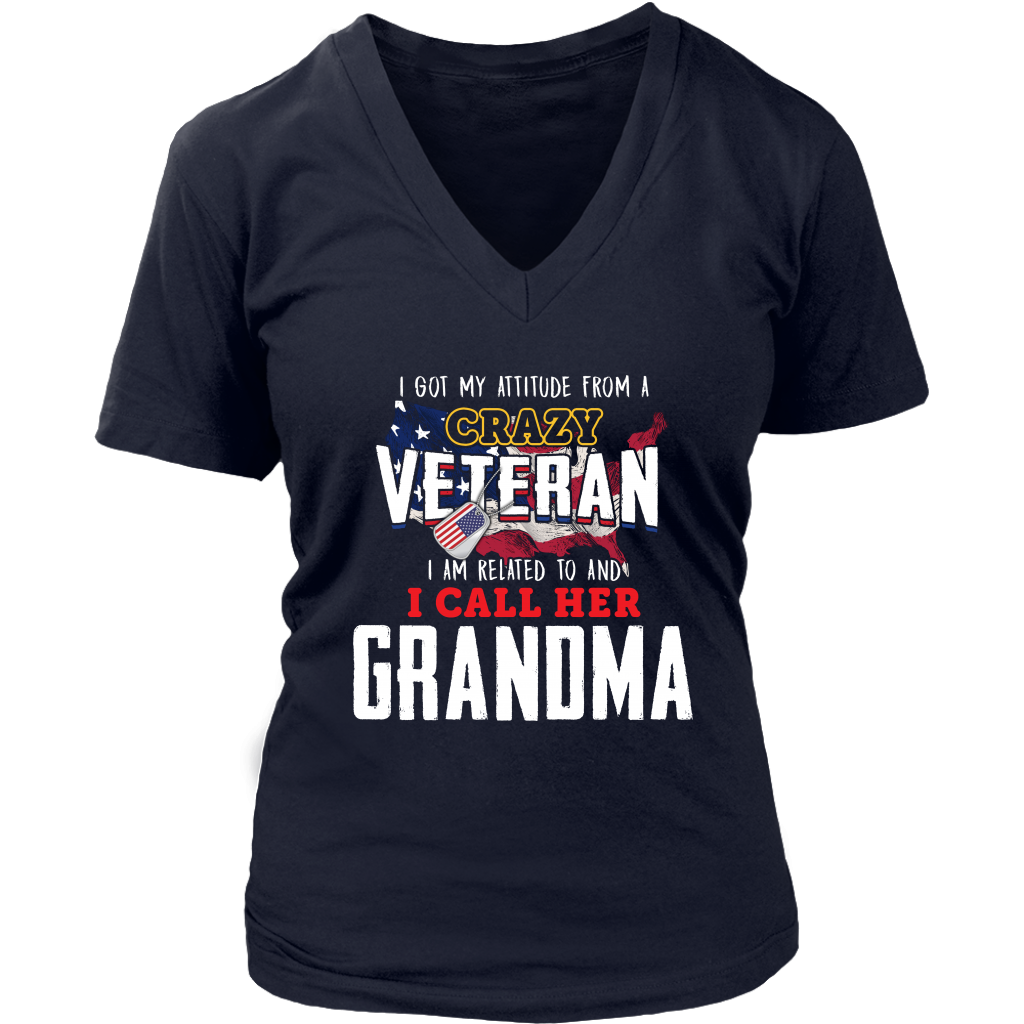 I Got My Attitude From A Crazy Veteran I Am Related To And I Call Her Grandma