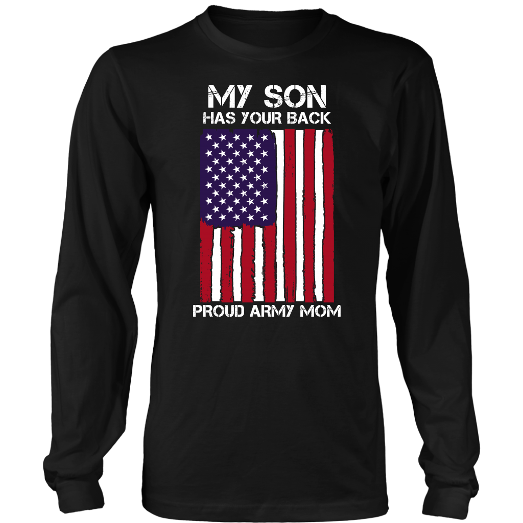 My Son Has Your Back Proud Army Mom