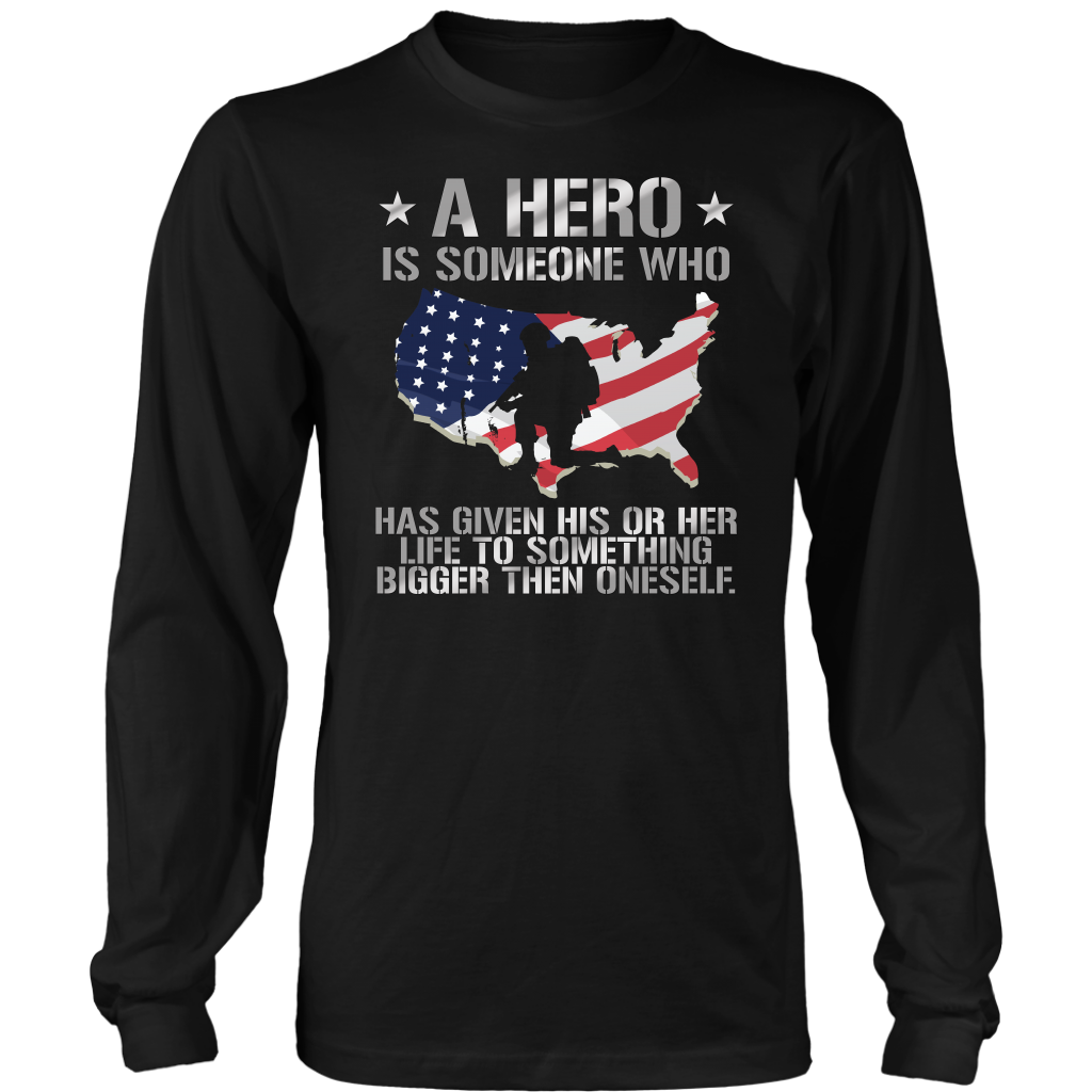 A Hero Is Someone Who Has Given His Or Her Life To Something Bigger Then Oneself