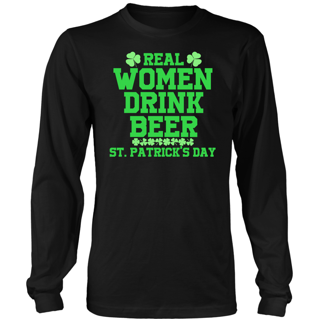 Limited Edition - Real Women Drink Beer St. Patrick's Day