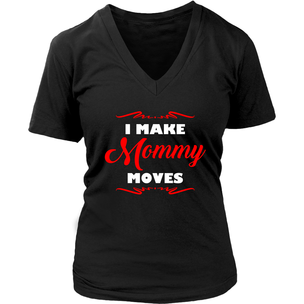 Limited Edition - I Make Mommy Moves