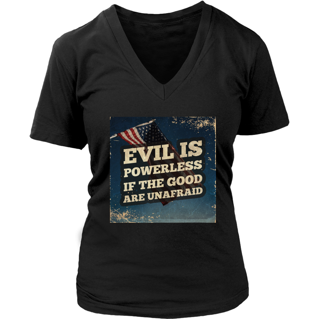 Evil Is Powerless If The Good Are Unafraid (Version 2)