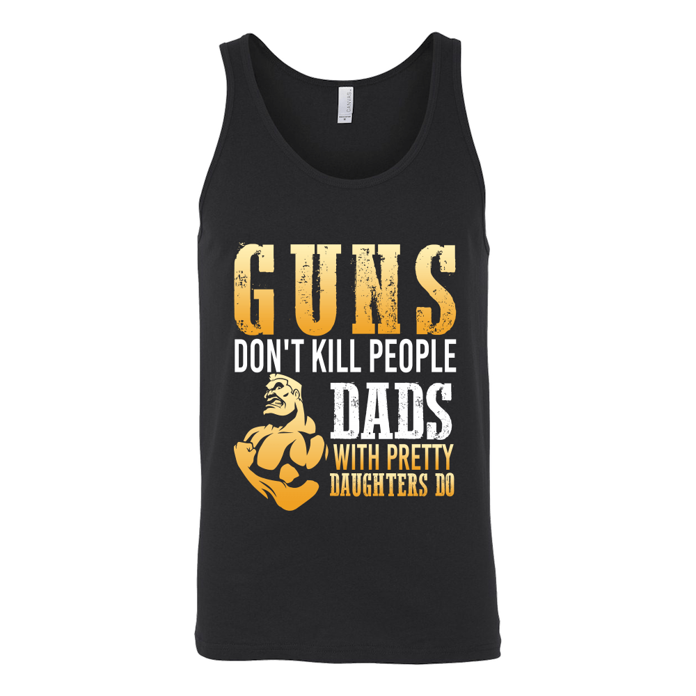 Guns Don't Kill People Dads with Pretty Daughters Do